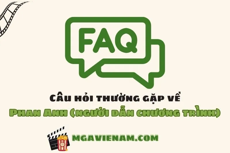 Câu hỏi thường gặp về diễn viên Phan Anh