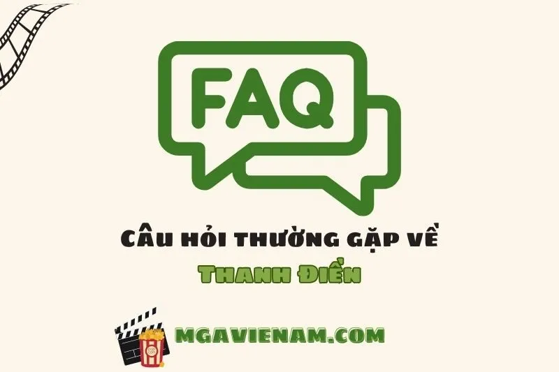 Câu hỏi thường gặp về diễn viên Thanh Điền
