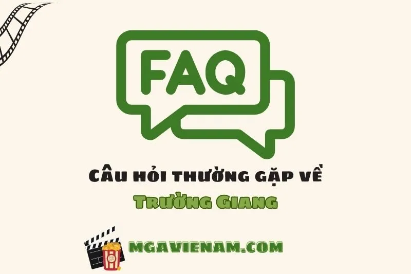Câu hỏi thường gặp về diễn viên Trường Giang