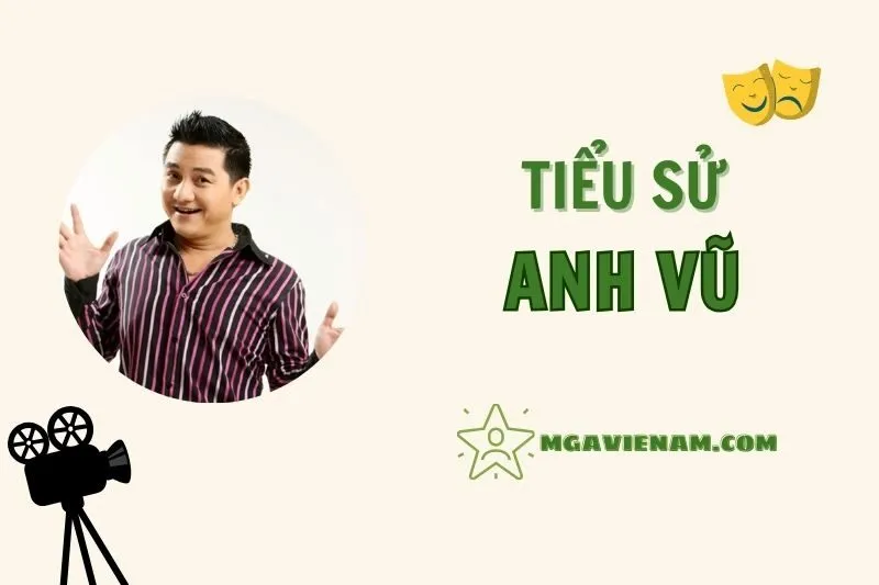 Tiểu sử diễn viên Anh Vũ, cuộc đời và sự nghiệp nổi bật 2025