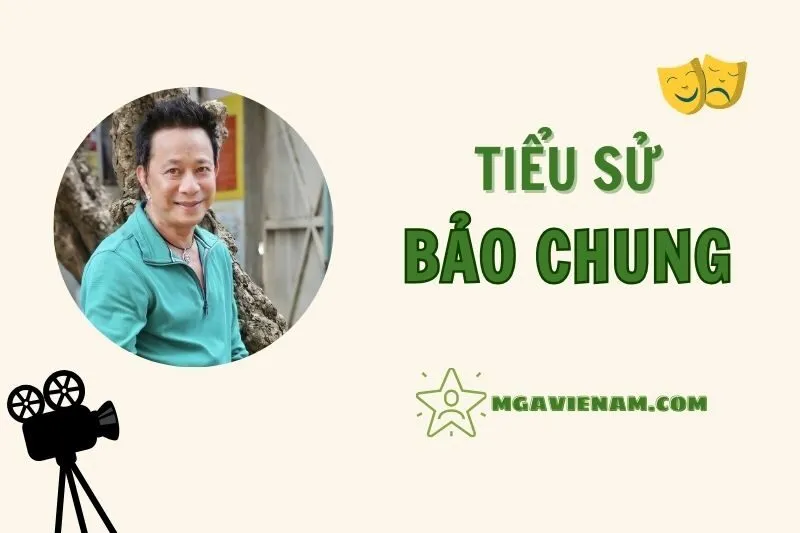Tiểu sử diễn viên Bảo Chung, cuộc đời và sự nghiệp nổi bật 2025