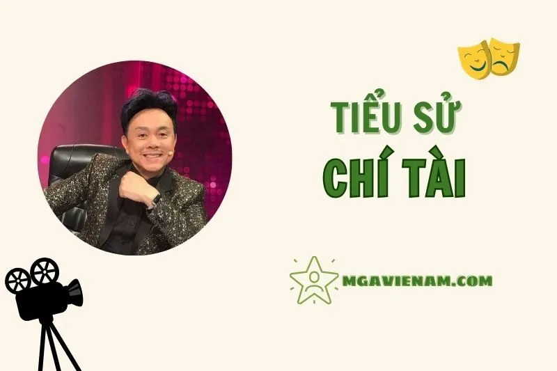 Tiểu sử diễn viên Chí Tài, cuộc đời và sự nghiệp nổi bật 2025