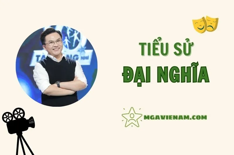 Tiểu sử diễn viên Đại Nghĩa, cuộc đời và sự nghiệp nổi bật 2025