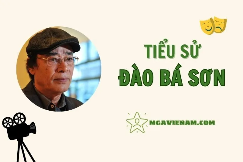 Tiểu sử diễn viên Đào Bá Sơn, cuộc đời và sự nghiệp nổi bật 2025
