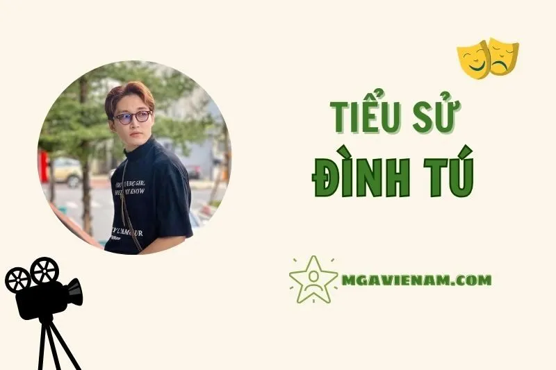 Tiểu sử diễn viên Đình Tú, cuộc đời và sự nghiệp nổi bật 2025