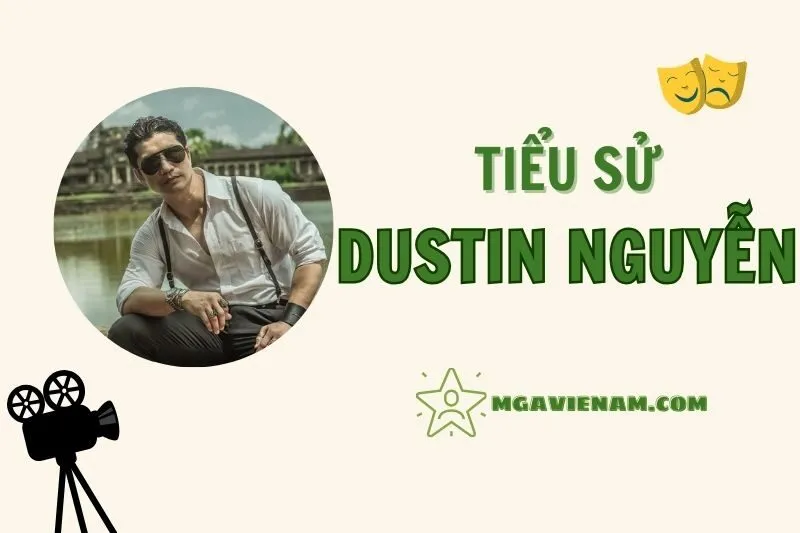 Tiểu sử diễn viên Dustin Nguyễn, cuộc đời và sự nghiệp nổi bật 2025