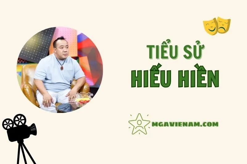 Tiểu sử diễn viên Hiếu Hiền, cuộc đời và sự nghiệp nổi bật 2025