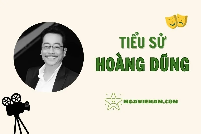 Tiểu sử diễn viên Hoàng Dũng, cuộc đời và sự nghiệp nổi bật 2025