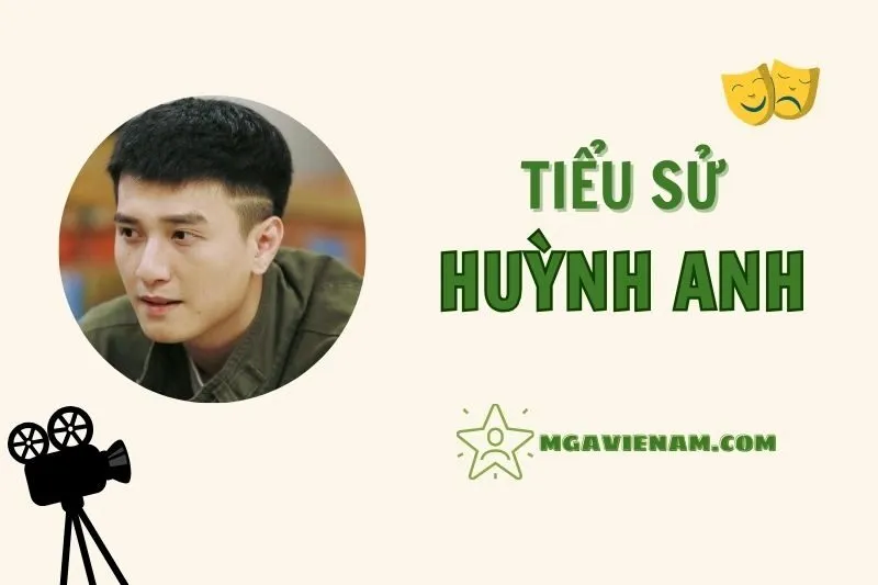Tiểu sử diễn viên Huỳnh Anh, cuộc đời và sự nghiệp nổi bật 2025