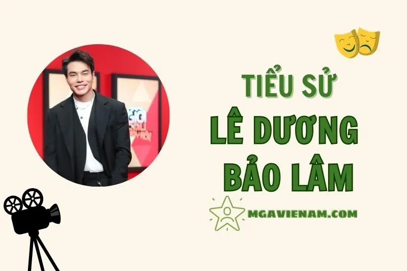 Tiểu sử diễn viên Lê Dương Bảo Lâm và hành trình sự nghiệp 2025