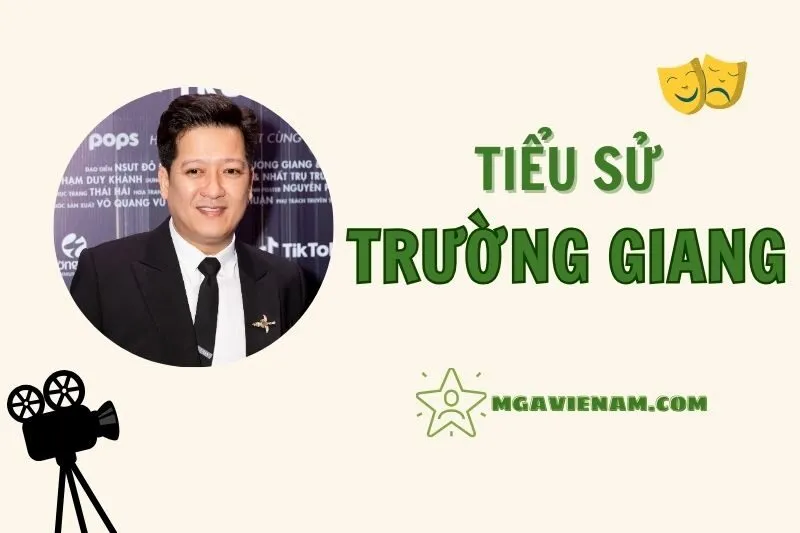 Tiểu sử diễn viên Trường Giang, cuộc đời và sự nghiệp nổi bật 2025