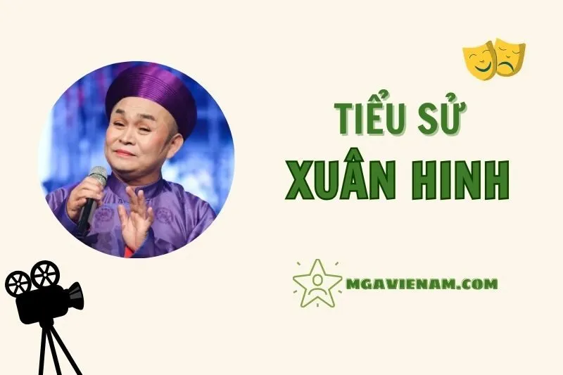 Tiểu sử diễn viên Xuân Hinh, cuộc đời và sự nghiệp nổi bật 2025