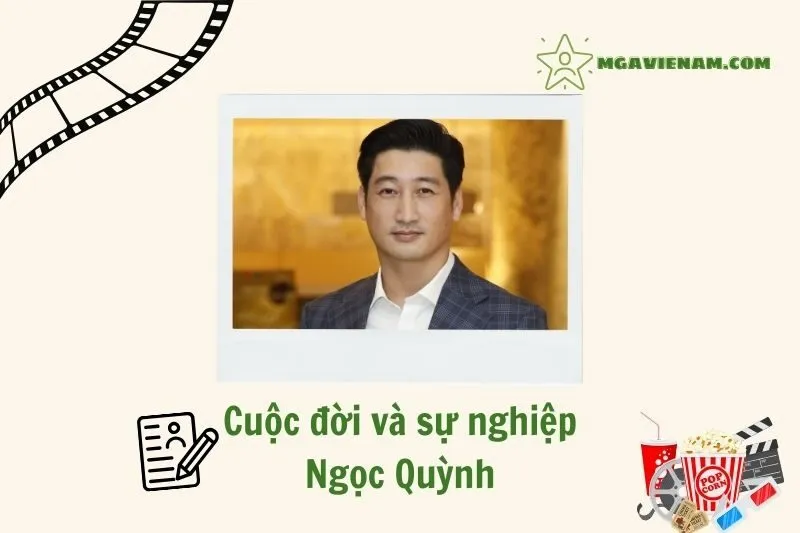 Tổng quan hành trình sự nghiệp diễn viên Ngọc Quỳnh