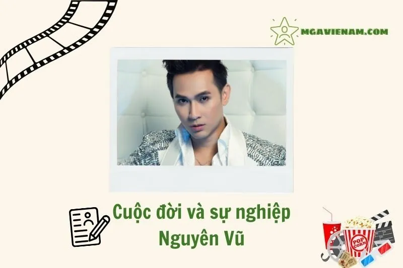 Thông tin nhanh diễn viên Nguyên Vũ