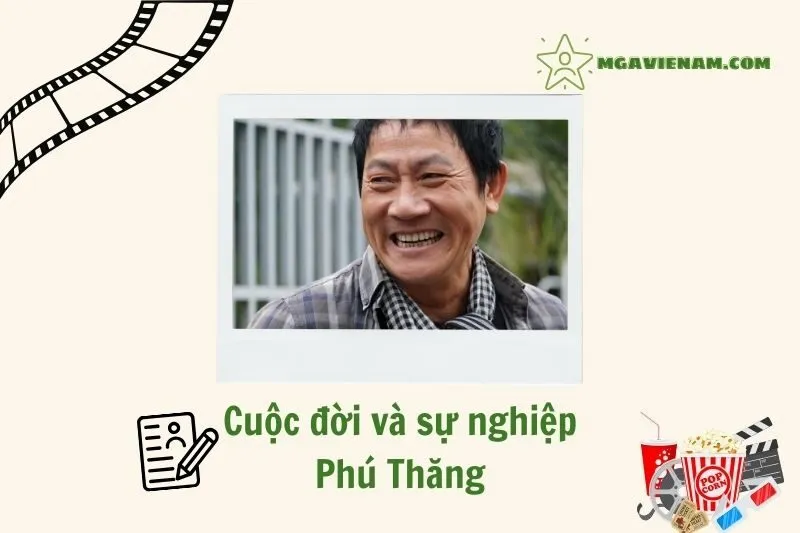 Tổng quan hành trình sự nghiệp diễn viên Phú Thăng