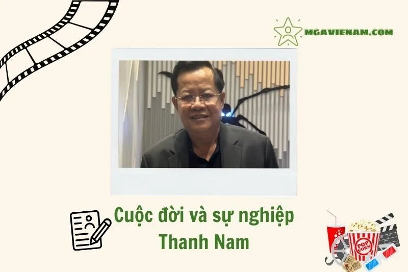 Tổng quan hành trình sự nghiệp diễn viên Thanh Nam