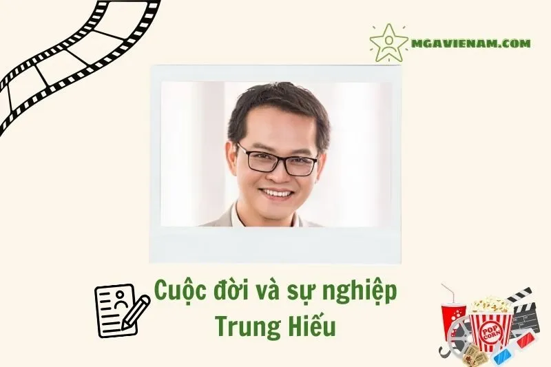 Tổng quan hành trình sự nghiệp diễn viên Trung Hiếu