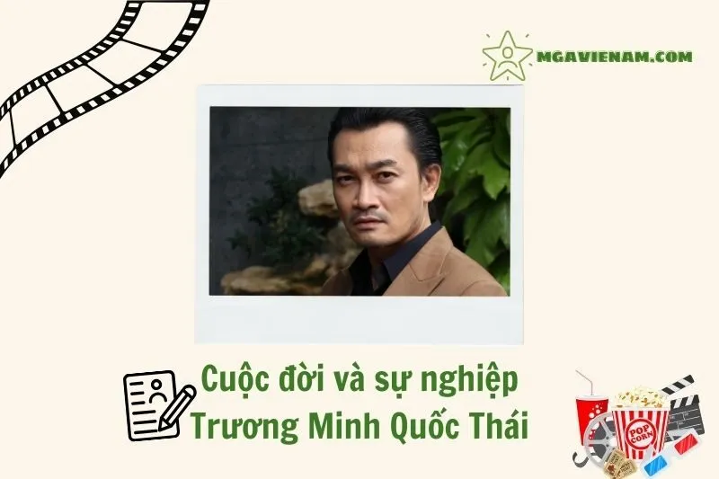 Tổng quan hành trình sự nghiệp diễn viên Trương Minh Quốc Thái