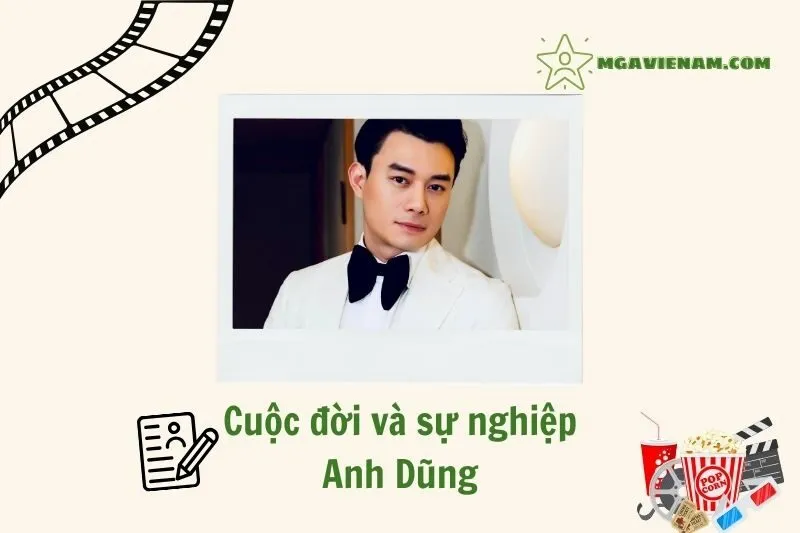 Tổng quan hành trình sự nghiệp diễn viên Anh Dũng