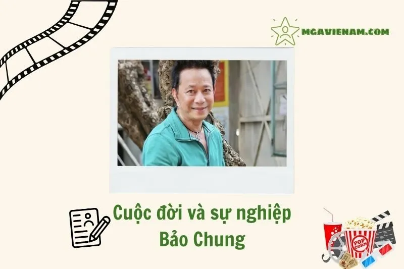 Tổng quan hành trình sự nghiệp diễn viên Bảo Chung