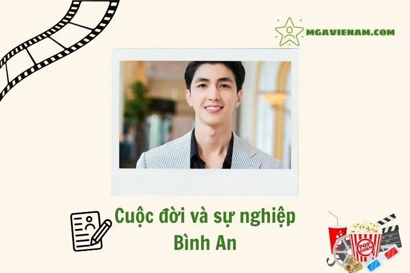 Tổng quan hành trình sự nghiệp diễn viên Bình An