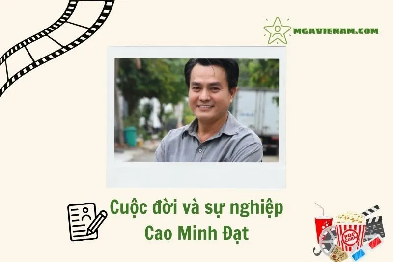 Tổng quan hành trình sự nghiệp diễn viên Cao Minh Đạt