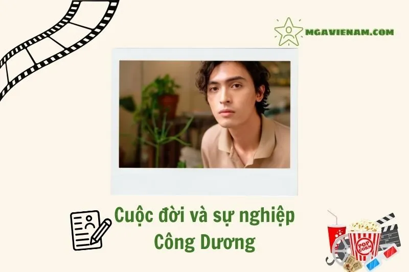 Tổng quan hành trình sự nghiệp diễn viên Công Dương