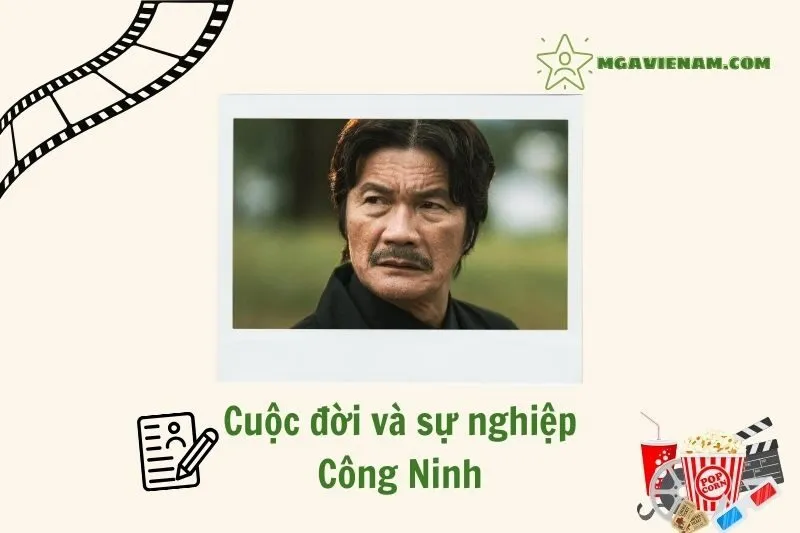 Tổng quan hành trình sự nghiệp diễn viên Công Ninh