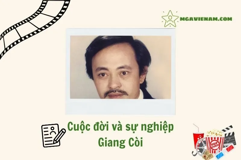 Tổng quan hành trình sự nghiệp diễn viên Giang Còi