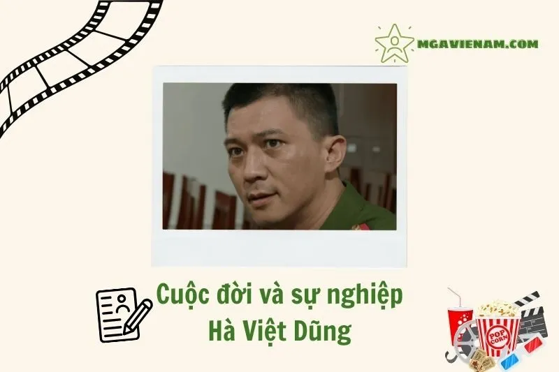 Tổng quan hành trình sự nghiệp diễn viên Hà Việt Dũng