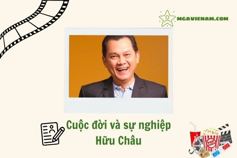 Tổng quan hành trình sự nghiệp diễn viên Hữu Châu