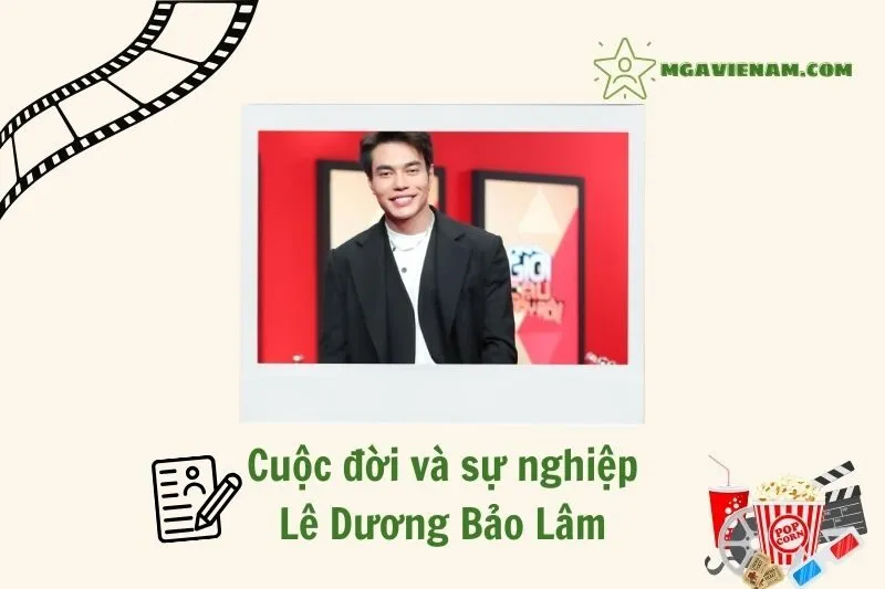 Tổng quan hành trình sự nghiệp diễn viên Lê Dương Bảo Lâm