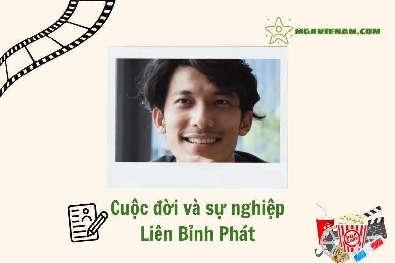 Tổng quan hành trình sự nghiệp diễn viên Liên Bỉnh Phát