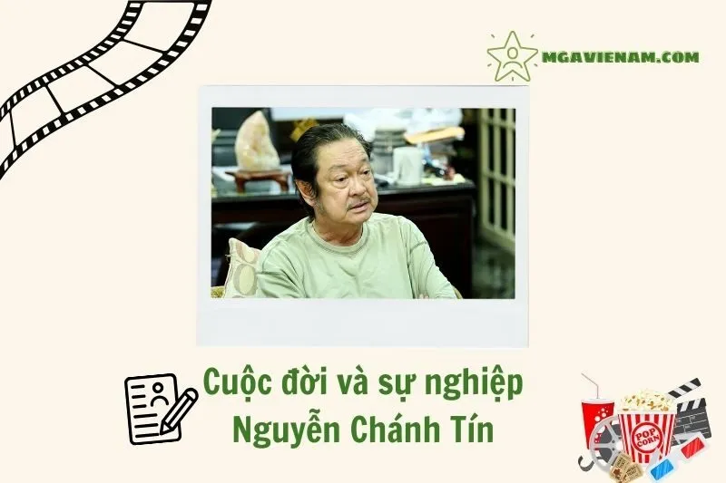 Tổng quan hành trình sự nghiệp diễn viên Nguyễn Chánh Tín