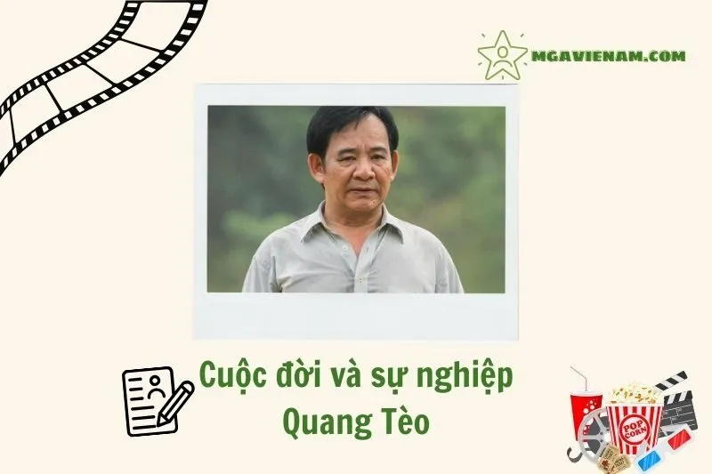 Tổng quan hành trình sự nghiệp diễn viên Quang Tèo