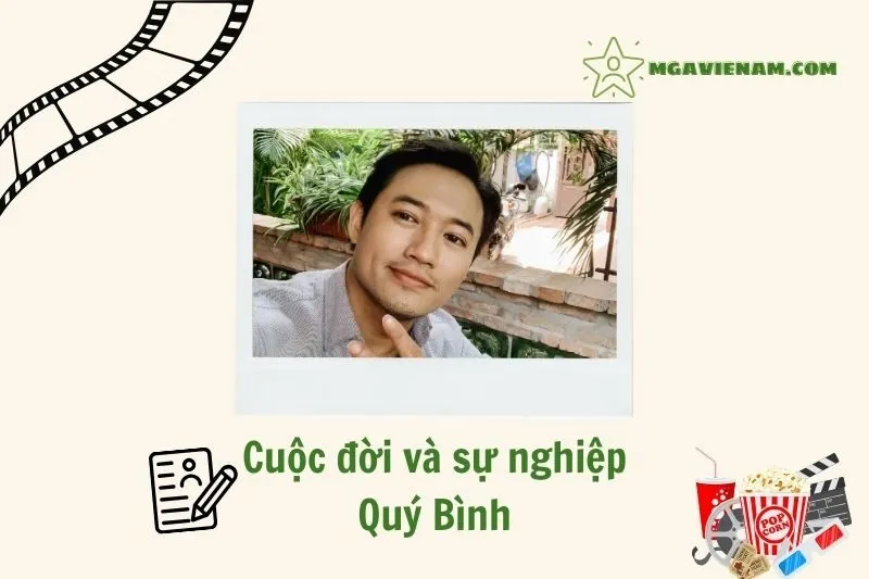Tổng quan hành trình sự nghiệp diễn viên Quý Bình