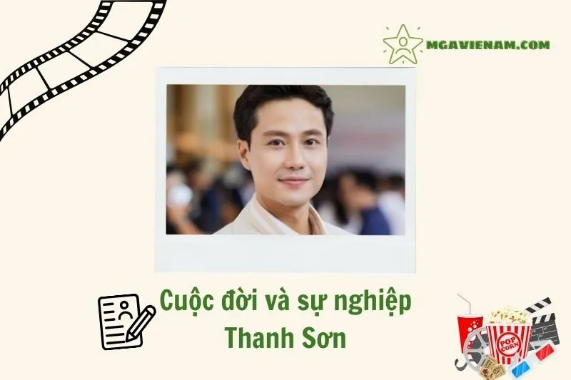 Tổng quan hành trình sự nghiệp diễn viên Thanh Sơn