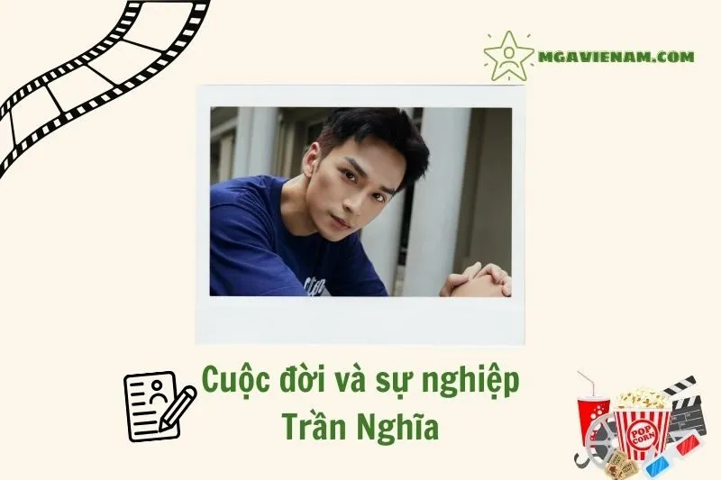 Tổng quan hành trình sự nghiệp diễn viên Trần Nghĩa