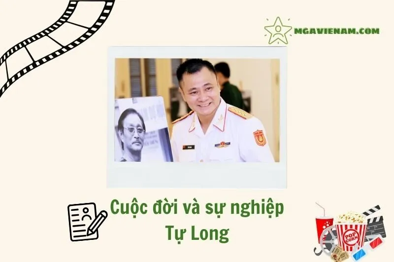 Tổng quan hành trình sự nghiệp diễn viên Tự Long