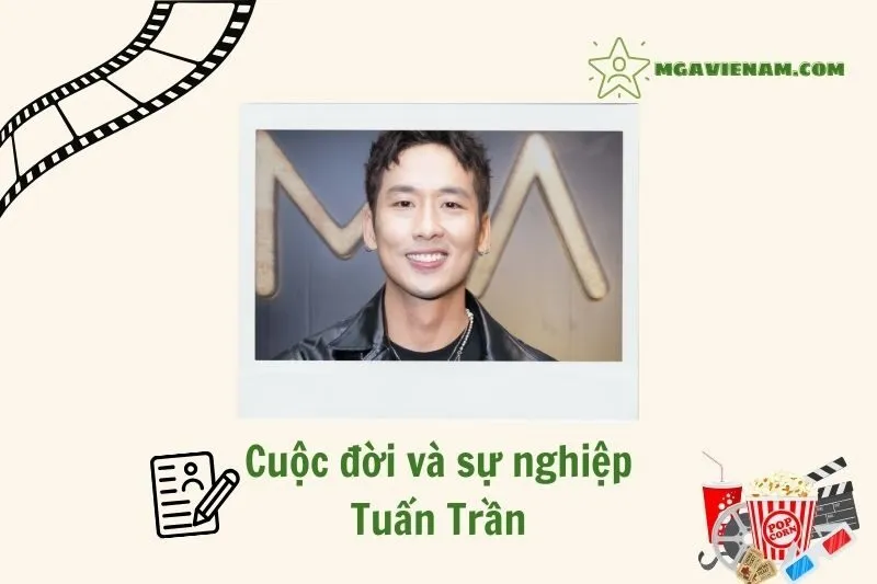 Tổng quan hành trình sự nghiệp diễn viên Tuấn Trần