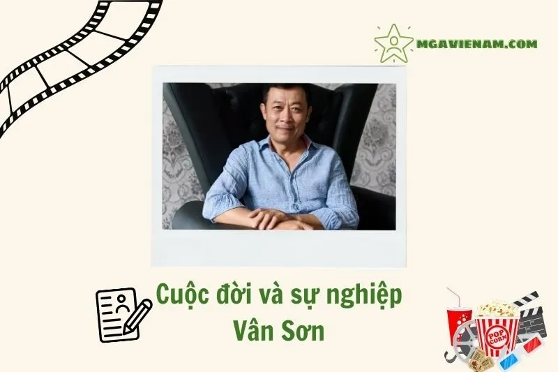 Tổng quan hành trình sự nghiệp diễn viên Vân Sơn