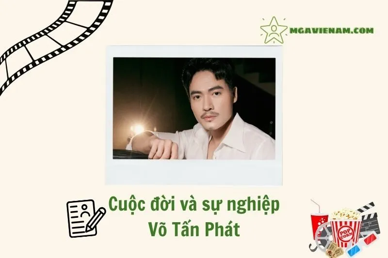 Tổng quan hành trình sự nghiệp diễn viên Võ Tấn Phát