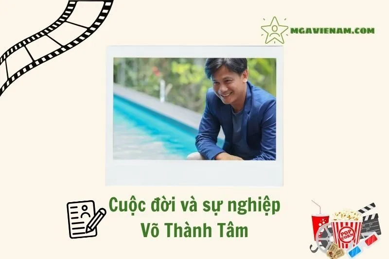 Tổng quan hành trình sự nghiệp diễn viên Võ Thành Tâm