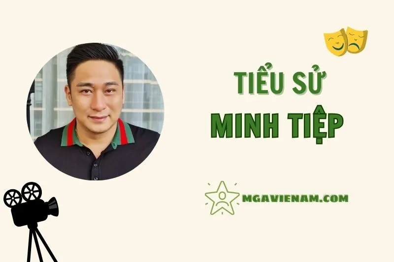 Tiểu sử diễn viên Minh Tiệp 2025: Sự nghiệp, Cuộc sống & Thành tựu