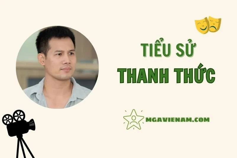 Tiểu sử diễn viên Thanh Thức 2025 - Hành trình sự nghiệp và cuộc sống