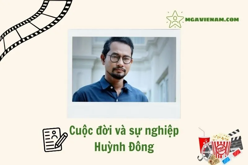 Tổng quan hành trình sự nghiệp diễn viên Huỳnh Đông