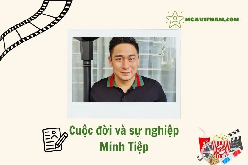 Tổng quan hành trình sự nghiệp diễn viên Minh Tiệp