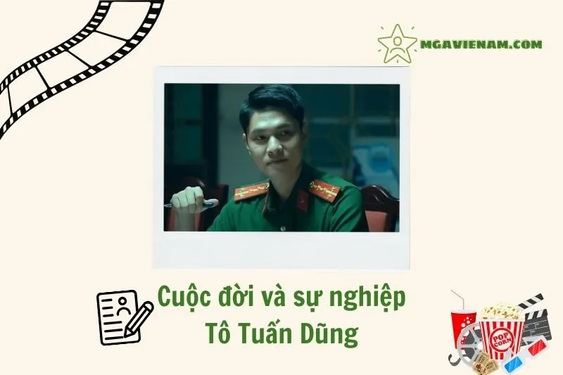 Tổng quan hành trình sự nghiệp diễn viên Tô Tuấn Dũng